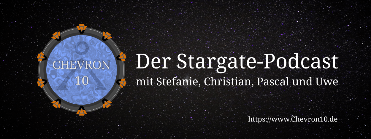 Chevron 10 - Der Stargate-Podcast mit Stefanie, Christian, Pascal und Uwe